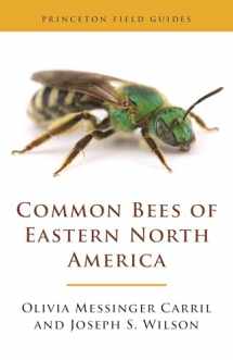 9780691218694-0691218692-Common Bees of Eastern North America (Princeton Field Guides, 123)