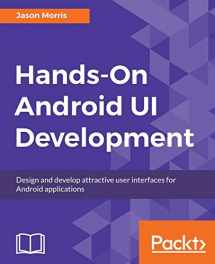 9781788475051-1788475054-Hands-On Android UI Development: Design and develop attractive user interfaces for Android applications