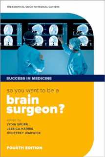 9780198779490-0198779496-So you want to be a brain surgeon?: The essential guide to medical careers (Success in Medicine)
