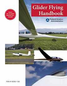 9781632206992-1632206994-Glider Flying Handbook (Federal Aviation Administration): FAA-H-8083-13A
