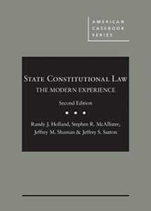 9781634596824-163459682X-State Constitutional Law: The Modern Experience (American Casebook Series)