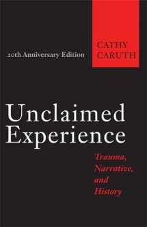 9781421421650-1421421658-Unclaimed Experience: Trauma, Narrative, and History