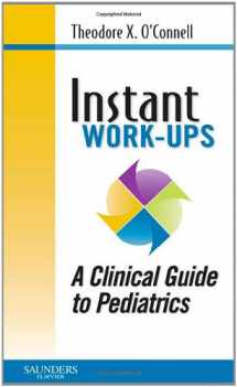 9781416054627-1416054626-Instant Work-ups: A Clinical Guide to Pediatrics