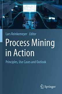 9783030401740-303040174X-Process Mining in Action: Principles, Use Cases and Outlook