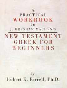 9781498247016-1498247016-A Practical Workbook to J. Gresham Machen's New Testament Greek for Beginners