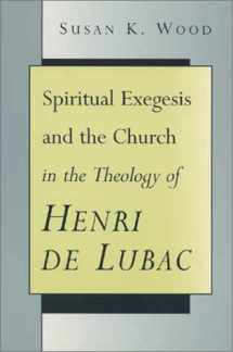 9780802844866-0802844863-Spiritual Exegesis and the Church in the Theology of Henri De Lubac