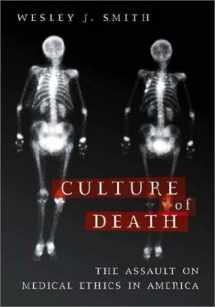 9781893554061-1893554066-Culture of Death: The Assault on Medical Ethics in America