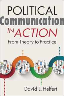 9781626376816-1626376816-Political Communication in Action: From Theory to Practice