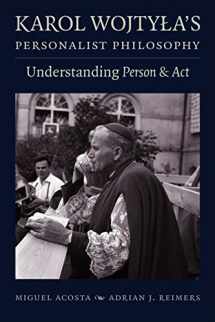 9780813231976-0813231973-Karol Wojtyła's Personalist Philosophy: Understanding Person and Act