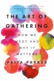 9781594634932-1594634939-The Art of Gathering: How We Meet and Why It Matters