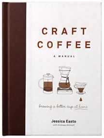 9781572842335-1572842334-Craft Coffee: A Manual: Brewing a Better Cup at Home