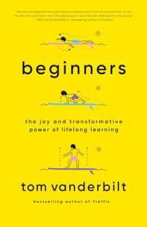 9780525432975-0525432973-Beginners: The Joy and Transformative Power of Lifelong Learning