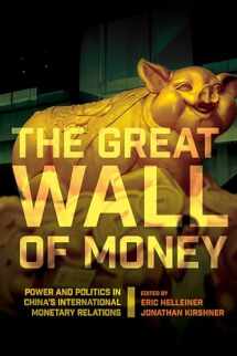 9780801479595-0801479592-The Great Wall of Money: Power and Politics in China's International Monetary Relations (Cornell Studies in Money)