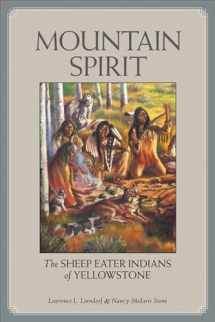 9780874808674-0874808677-Mountain Spirit: The Sheep Eater Indians of Yellowstone