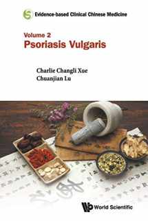 9789814723138-9814723134-Evidence-Based Clinical Chinese Medicine - Volume 2: Psoriasis Vulgaris (Evidence-based Clinical Chinese Medicine, 2)