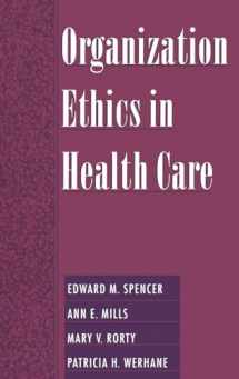 9780195129809-0195129806-Organization Ethics in Health Care