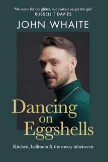 9781804191491-1804191493-Dancing on Eggshells: Kitchen, ballroom & the messy inbetween