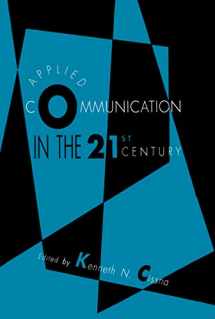 9780805814750-0805814752-Applied Communication in the 21st Century (Routledge Communication Series)