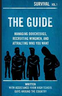 9781532966156-1532966156-The Guide: Managing Douchebags, Recruiting Wingmen, and Attracting Who You Want