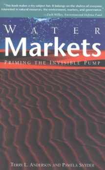 9781882577439-1882577434-Water Markets: Priming the Invisible Pump