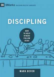 9781433551222-1433551225-Discipling: How to Help Others Follow Jesus (Building Healthy Churches)