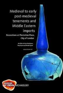 9781907586163-1907586164-Medieval to early post-medieval tenements and Middle Eastern imports: Excavations at Plantation Place, City of London, 1997–2003 (MoLA Monograph)