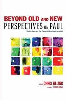 9781625641731-1625641737-Beyond Old and New Perspectives on Paul: Reflections on the Work of Douglas Campbell