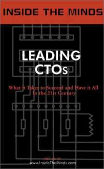 9781587620560-1587620561-Leading Ctos: Industry Leaders Share Their Knowledge on the Art & Science of Technology (Inside the Minds)