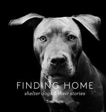 9781616893439-1616893435-Finding Home: Shelter Dogs and Their Stories