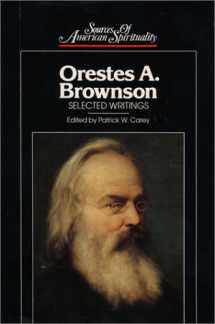 9780809104338-0809104334-Orestes A. Brownson: Selected Writings (Sources of American Spirituality)