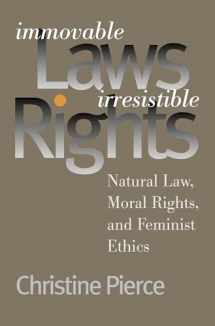 9780700610709-0700610707-Immovable Laws, Irresistible Rights: Natural Law, Moral Rights, and Feminist Ethics