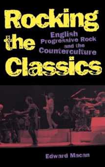 9780195098877-0195098870-Rocking the Classics: English Progressive Rock and the Counterculture