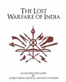 9781537272207-1537272209-The Lost Warfare of India: An Illustrated Guide
