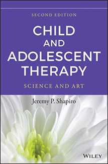 9781118722114-1118722116-Child and Adolescent Therapy: Science and Art