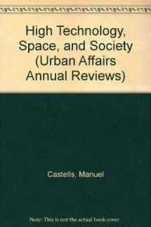 9780803924147-0803924143-High Technology, Space, and Society (Urban Affairs Annual Reviews)