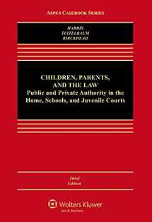 9780735507135-0735507139-Children, Parents and the Law: Public and Private Authority in the Home, Schools, and Juvenile Courts (Aspen Casebooks) (Aspen Casebook Series)