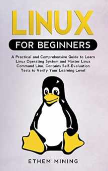 9781914028267-1914028260-Linux for Beginners: A Practical and Comprehensive Guide to Learn Linux Operating System and Master Linux Command Line. Contains Self-Evaluation Tests to Verify Your Learning Level