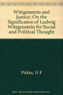 9780520054714-0520054717-Wittgenstein and Justice: On the Significance of Ludwig Wittgenstein for Social and Political Thought (California Library Reprint Series)