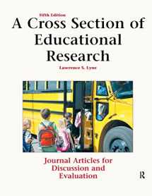 9781884585982-1884585981-A Cross Section of Educational Research: Journal Articles for Discussion and Evaluation