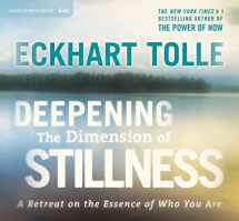 9781604078756-1604078758-Deepening the Dimension of Stillness: A Retreat on the Essence of Who You Are