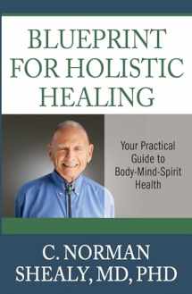 9780876048092-0876048092-Blueprint for Holistic Healing: Your Practical Guide to Body-Mind-Spirit Health