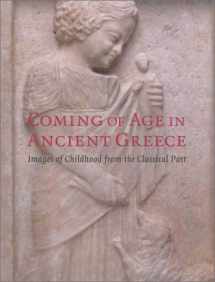 9780300099591-0300099592-Coming of Age in Ancient Greece: Images of Childhood from the Classical Past