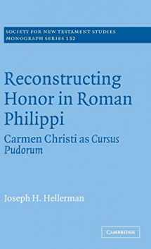9780521849098-0521849098-Reconstructing Honor in Roman Philippi: Carmen Christi as Cursus Pudorum (Society for New Testament Studies Monograph Series, Series Number 132)