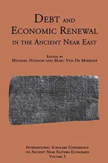 9781883053710-1883053714-Debt and Economic Renewal in the Ancient Near East: The International Scholars Conference on Ancient Near Eastern Economics, no. 3