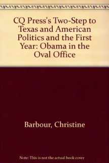 9781608714025-1608714020-CQ Press' Two-Step to Texas and American Politics / The First Year: Obama in the Oval Office