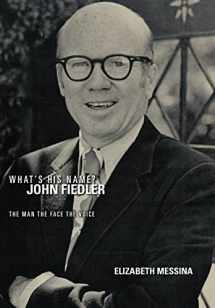 9781468558579-1468558579-What's His Name? John Fiedler: The Man the Face the Voice