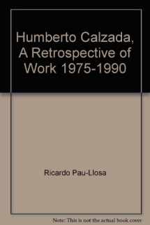 9781880511008-1880511002-Humberto Calzada, A Retrospective of Work 1975-1990