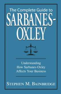 9781598692679-1598692674-Complete Guide to Sarbanes-Oxley: Understanding How Sarbanes-Oxley Affects Your Business