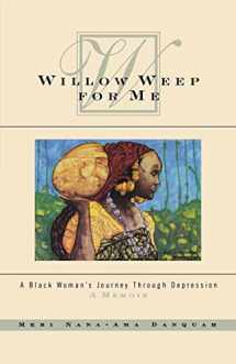 9780393348750-039334875X-Willow Weep for Me: A Black Woman's Journey Through Depression