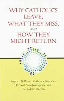 9780809154098-0809154099-Why Catholics Leave, What They Miss, and How They Might Return